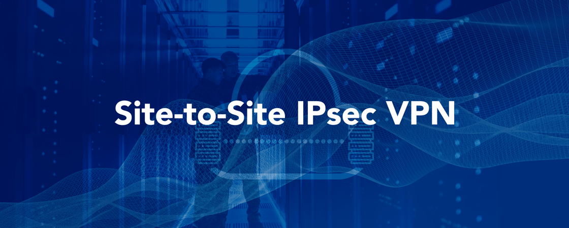 Application Highlight - Site-to-site IPsec VPN